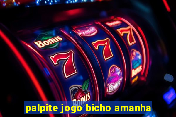 palpite jogo bicho amanha